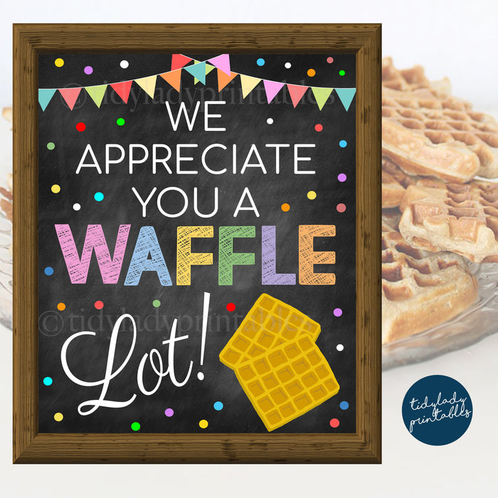 Breakfast Waffle Sign, Appreciate You a Waffle Lot, Teacher Appreciation Week Printable Food Decoration