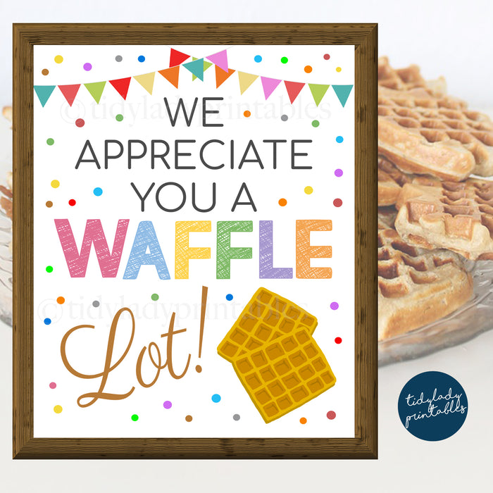 Breakfast Waffle Sign "Appreciate You a Waffle Lot" Teacher Appreciation Week Printable Food Decoration