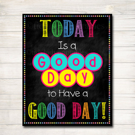 Today is a Good Day for a Good Day, School Counselor Poster, Teen Bedroom Decor, Guidance Counselor Office Decor, Motivational Class Poster