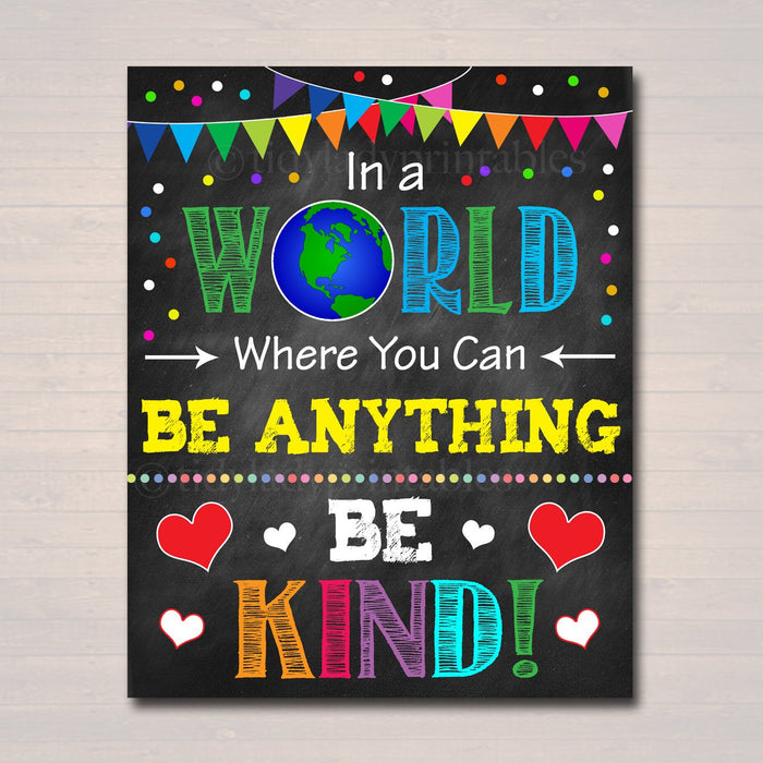 In A World Where you can Be Anything - BE KIND, School Counselor Poster, Teen Bedroom, Classroom Office Decor, Anti-Bully Teacher Printables