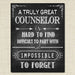 Counselor Gift, A Truly Great Counselor is Hard to Find, Impossible To Forget, School Therapist Thank you, Retirement Chalkboard Printable