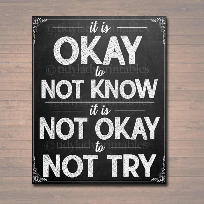 It's Okay to Not Know But Not Okay to Not Try Classroom Poster