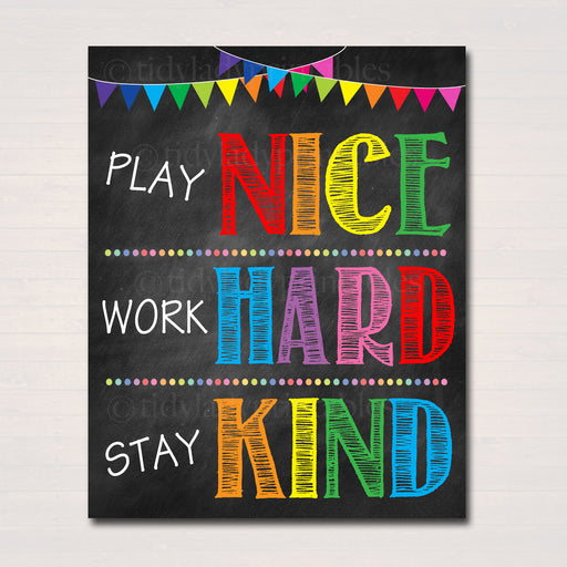 Play Nice Work Hard Stay Kind Printable Poster, Classroom Decor Classroom Rules Art, Educational Daycare Decor Teacher Sign INSTANT DOWNLOAD