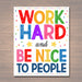 Work Hard And Be Nice to People Printable Poster, Classroom Decor, Classroom Rules Art, Kindness Anti Bully Teacher Sign, INSTANT DOWNLOAD