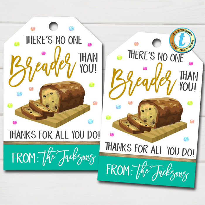 Teacher & Staff Appreciation Bread Gift Tags "There's no on breader than you!" Printable