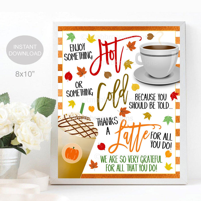 Fall Thanks a Latte for all You Do Printable Sign, Teacher Staff Employee School Pto Pta, Thanksgiving Coffee Party Decor, INSTANT DOWNLOAD