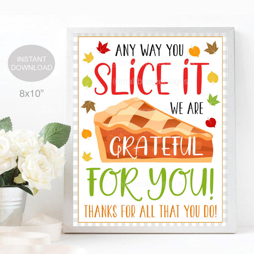 Thanksgiving Grateful for You Pie Sign, Fall Appreciation Decor, Fall Staff Teacher Volunteer Nurse School Party, Instant Download Printable