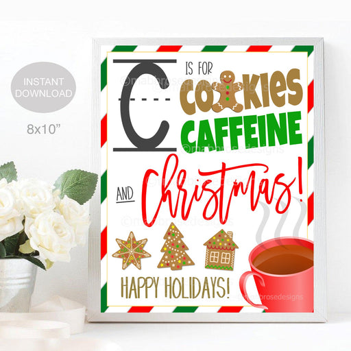Christmas Teacher Sign, C is for Caffeine and Coffee, Teacher Appreciation Cookie Holiday Decor, Thank You Party Sign, INSTANT DOWNLOAD