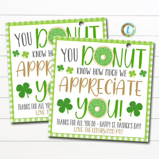 St. Patrick's Day Donut Gift Tag, Teacher Staff Nurse Employee Appreciation Week, Donut Know How Much We Appreciate You School Pto Editable