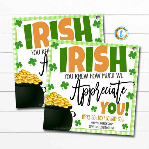 St. Patrick's Day Thank You Gift Tags, Irish you knew we Appreciate you, Employee School Teacher Staff Nurse Appreciation, Editable Template