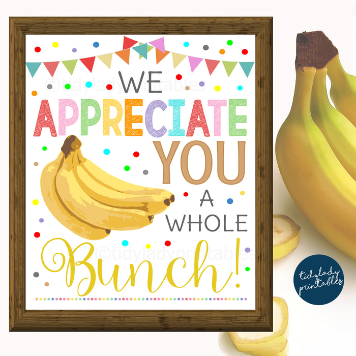 Bananas Sign, Appreciate You a Whole Bunch, Teacher Appreciation Week Printable Food Decoration