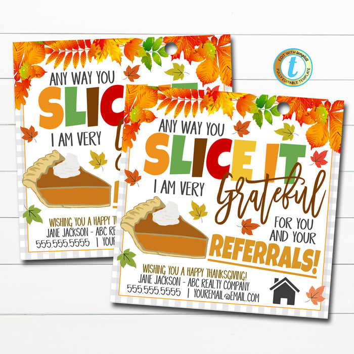 Editable Thanksgiving Pie Pop by Tags Fall Real Estate Referral Printable Tag Realtor Marketing Referral, Anyway you slice it we're grateful