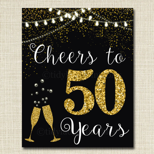 Cheers to Fifty Years, Cheers to 50 Years, 50th Wedding Sign, 50th Birthday Sign, 50th Party Decorations, 50th Anniversary, INSTANT DOWNLOAD