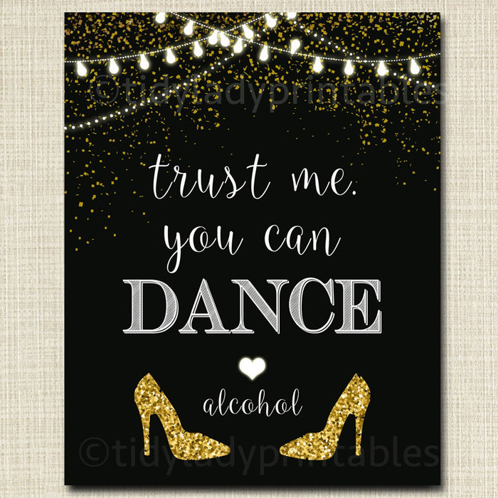 Trust Me You Can Dance Alcohol Sign, Party Decorations, Printable Wedding Sign, Black and Gold Party Decor, Adult Birthday, INSTANT DOWNLOAD