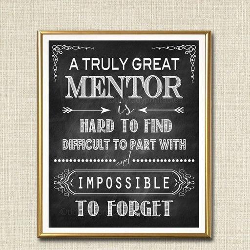 Mentor Gift, A Truly Great Mentor is Hard to Find, Impossible To Forget, Boss Gift, ManagerGift, Thank you, Retirement Chalkboard Printable