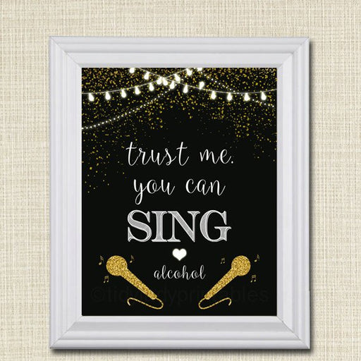 Trust Me You Can Sing Alcohol Sign, Party Decorations, Printable Karaoke Party Sign, Black and Gold Decor, Adult Birthday, INSTANT DOWNLOAD