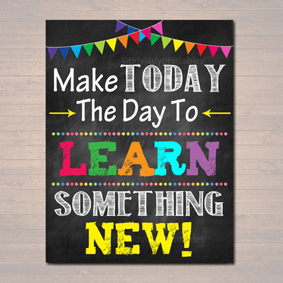 PRINTABLE Make Today The Day To Learn Something New Poster, INSTANT DOWNLOAD, Motivational School Counselor Office, Classroom Chalkboard Art