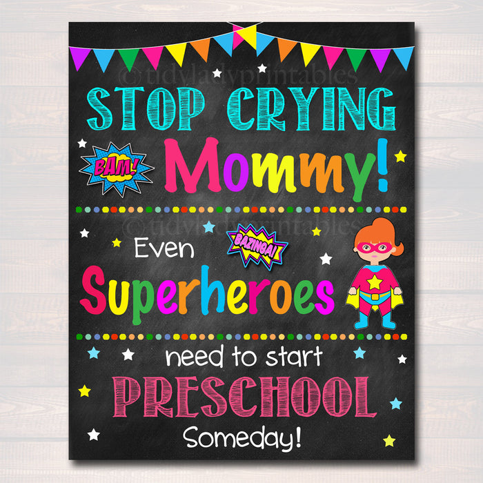 Stop Crying Mom Back to School Photo Prop, Preschool Superhero School Chalkboard Sign, 1st Day of pre-School Funny Prop, INSTANT DOWNLOAD
