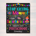 Stop Crying Mom Back to School Photo Prop, Preschool Superhero School Chalkboard Sign, 1st Day of pre-School Funny Prop, INSTANT DOWNLOAD