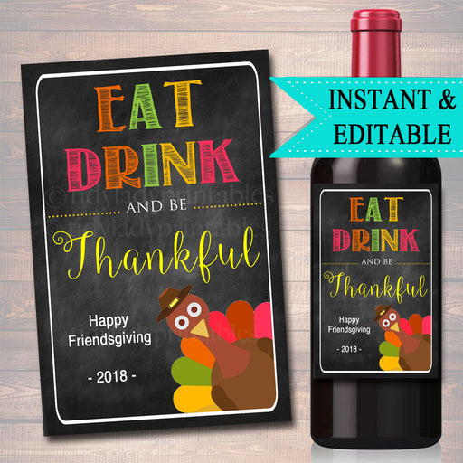 EDITABLE Wine Label Thanksgiving Turkey Printable Chalkboard, Pumpkin Fall Friendsgiving, INSTANT DOWNLOAD Eat Drink and be Thankful Gift