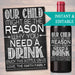 EDITABLE Our Child Might Be the Reason You Drink, Printable Wine Label, Christmas, Teacher Appreciation Gifts, Grandparent, Babysitter Gift