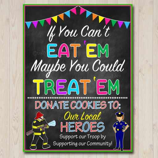 PRINTABLE Cookie Booth Sign, If You Can't Eat 'Em Treat 'Em Donate Cookies To Local Heroes Police Scouts Cookie Drop Banner INSTANT DOWNLOAD