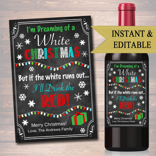EDITABLE Dreaming of a White Christmas, Drink the Red Xmas Printable Wine Label, Holiday Teacher Gift, Wine Label Coworker Secret Santa Gift