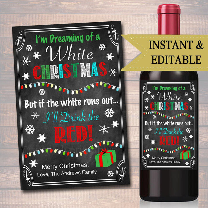 EDITABLE Dreaming of a White Christmas, Drink the Red Xmas Printable Wine Label, Holiday Teacher Gift, Wine Label Coworker Secret Santa Gift