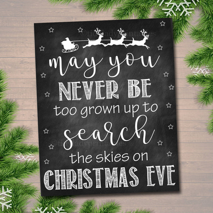Printable May You Never Be Too Grown Up To Search The Skies on Christmas Eve, Christmas Decor Wall Art, INSTANT DOWNLOAD, Xmas Decoration