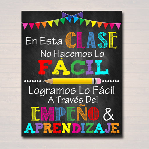 En esta CLASE No hacemos lo FÁCIL Logramos lo fácil  A través del  Empeño & Aprendizaje Poster, Spanish Classroom Art, Teacher Printable