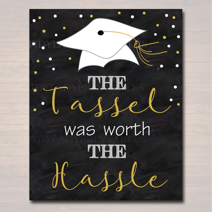 The Tassel was worth The Hassel Graduation Party Sign, Chalkboard Printable, Invite, High School College Grad Party Decor