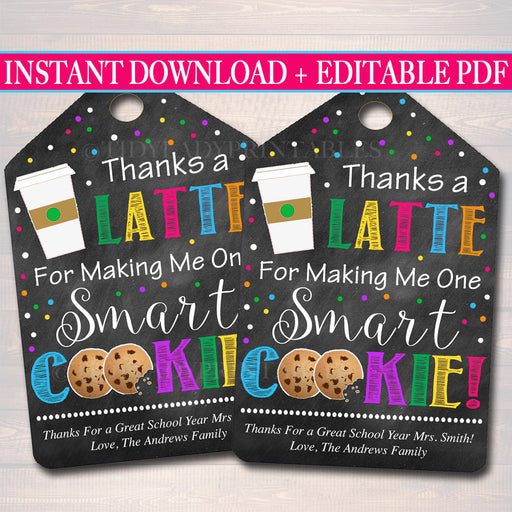 EDITABLE Coffee Cookie Gift Tags, Staff Teacher Appreciation Week Gift, Thanks a Latte For Making Me One Smart Cookie Tag, INSTANT DOWNLOAD