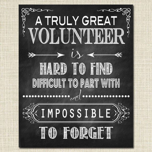 Volunteer Gift, A Truly Great Volunteer is Hard to Find, Impossible To Forget, Coworker Gift, Thank you, School PTO Pta Chalkboard Printable