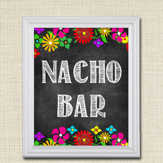 PRINTABLE Nacho Bar Sign, Mexican Floral Fiesta Decor Birthday Party Decoration INSTANT DOWNLOAD, Cinco De Mayo, Wedding, Baby Bridal Shower
