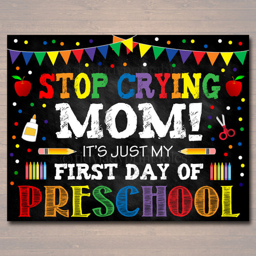 Stop Crying Mom Back to School Photo Prop, Preschool Rainbow School Chalkboard Sign, 1st First Day of Preschool Funny Prop, INSTANT DOWNLOAD