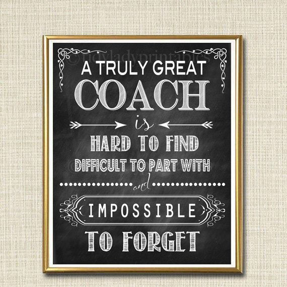 Coach Gift, A Truly Great Coach is Hard to Find, Impossible To Forget, Mentor Friend Gift, Thank you, Retirement Chalkboard Printable