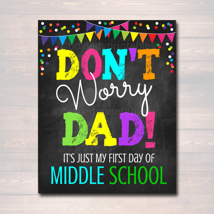 Don't Worry Dad, Back to School Photo Prop, First Day of Middle School Chalkboard Signs, 1st Day of School Funny Dad Prop, INSTANT DOWNLOAD