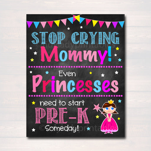 Stop Crying Mom Back to School Photo Prop, Pre-K Grade, Pink Princess School Chalkboard Sign, 1st Day of School Funny, INSTANT DOWNLOAD
