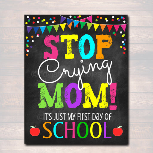 Stop Crying Mom, Back to School Photo Prop Don't Worry Dad, School Chalkboard Signs First 1st Day of School Funny Mom Prop, INSTANT DOWNLOAD
