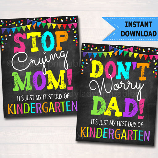 Stop Crying Mom, Back to School Photo Prop, First Day of Kindergarten Chalkboard Signs, 1st Day of School Funny Dad Prop, INSTANT DOWNLOAD