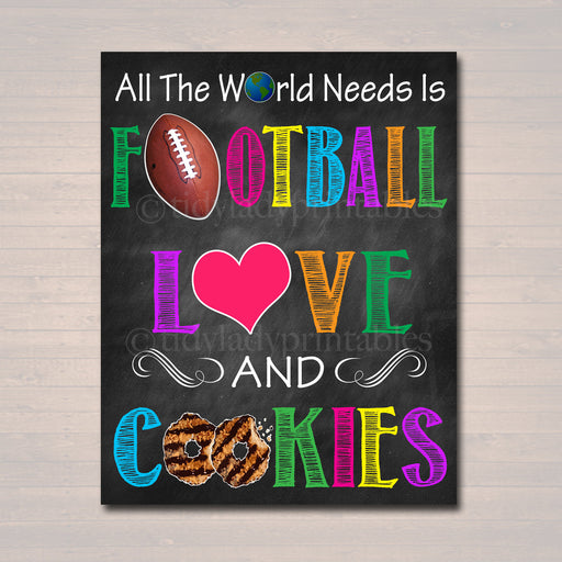 Printable Cookie Booth Sign, All The World Needs is Football, Love and Cookies, Digital Superbowl Cookie Booth Decor Banner INSTANT DOWNLOAD