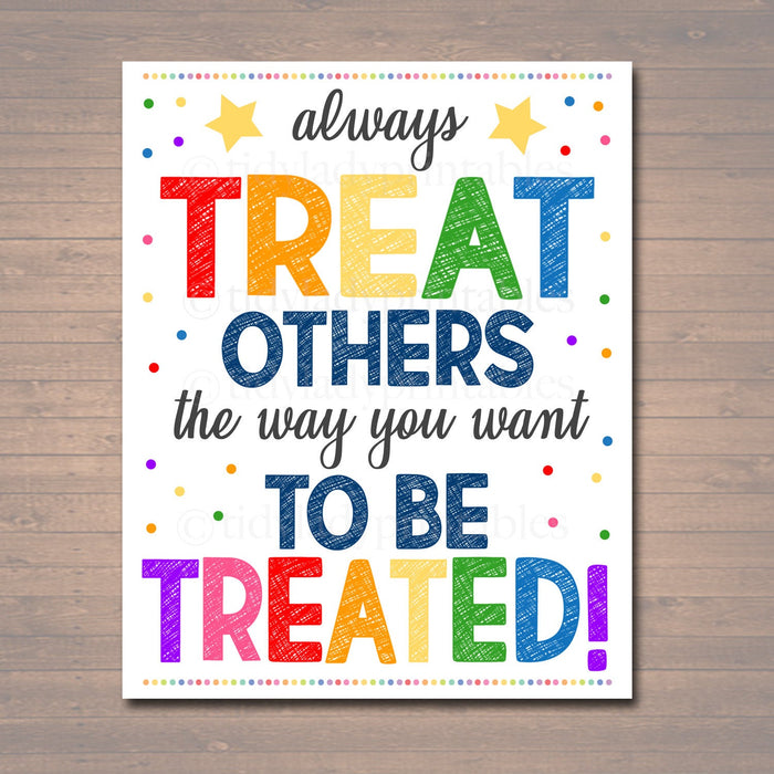 PRINTABLE Treat Others The Way You Want To Be Treated Sign, , Printable Classroom Decor, Teacher Counselor, Kindness Poster
