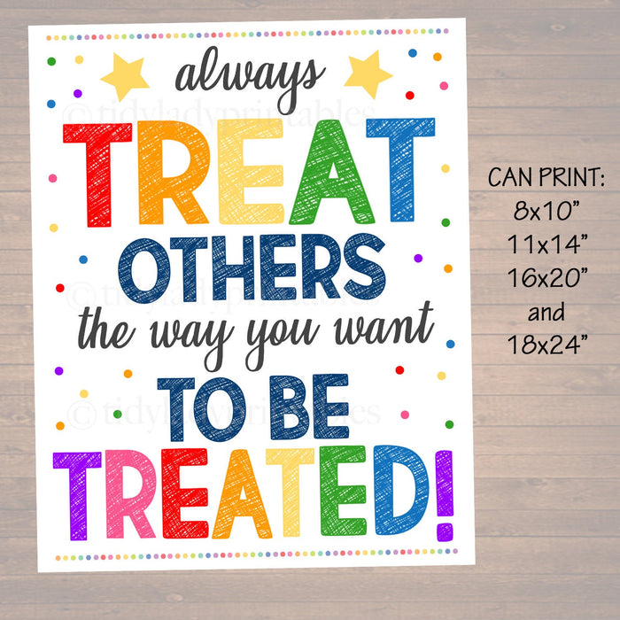 PRINTABLE Treat Others The Way You Want To Be Treated Sign, , Printable Classroom Decor, Teacher Counselor, Kindness Poster