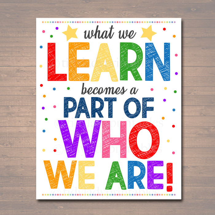 PRINTABLE What We Learn Becomes a Part of Who We Are Poster, , Motivational School Counselor Office, Classroom Quote Art