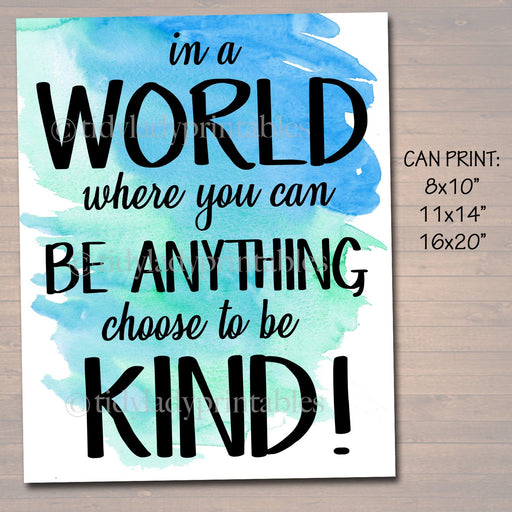 Inspirational Watercolor Printable Poster, School Counselor Teacher Social Worker Classroom Blue Office Decor, In a World Be Anything Kind