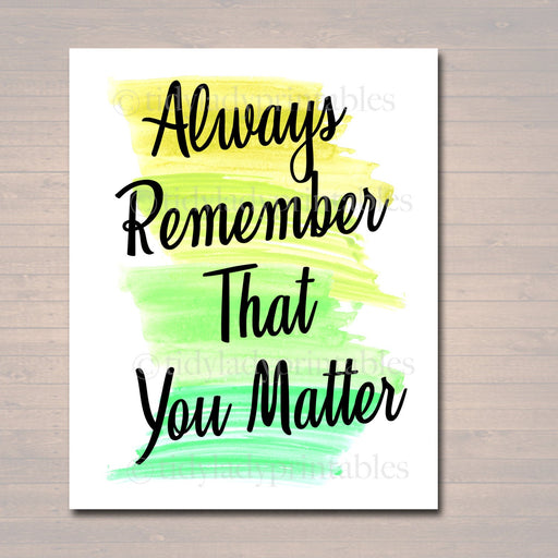 Inspirational Watercolor Printable Poster School Counselor Teacher Social Work Classroom, Green Office Decor Always Remember That You Matter