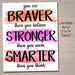 Inspirational Watercolor Printable Poster School Counselor Teacher Social Worker Classroom Pink Office Decor You Are Braver Stronger Smarter