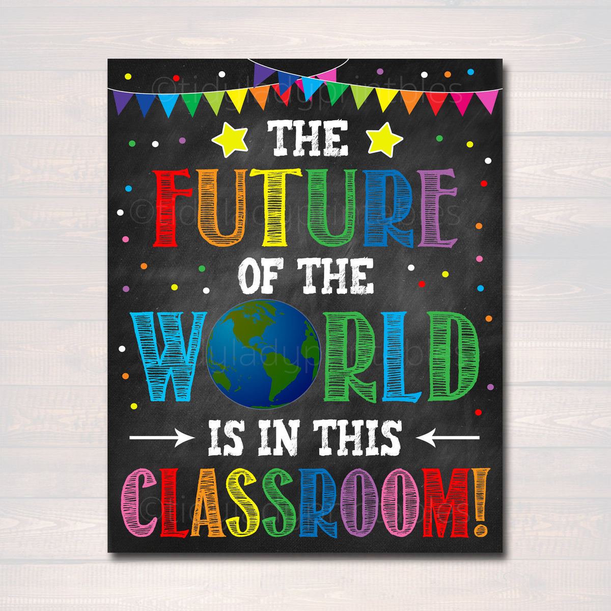 The Future of The World is in This Classroom Poster — TidyLady Printables