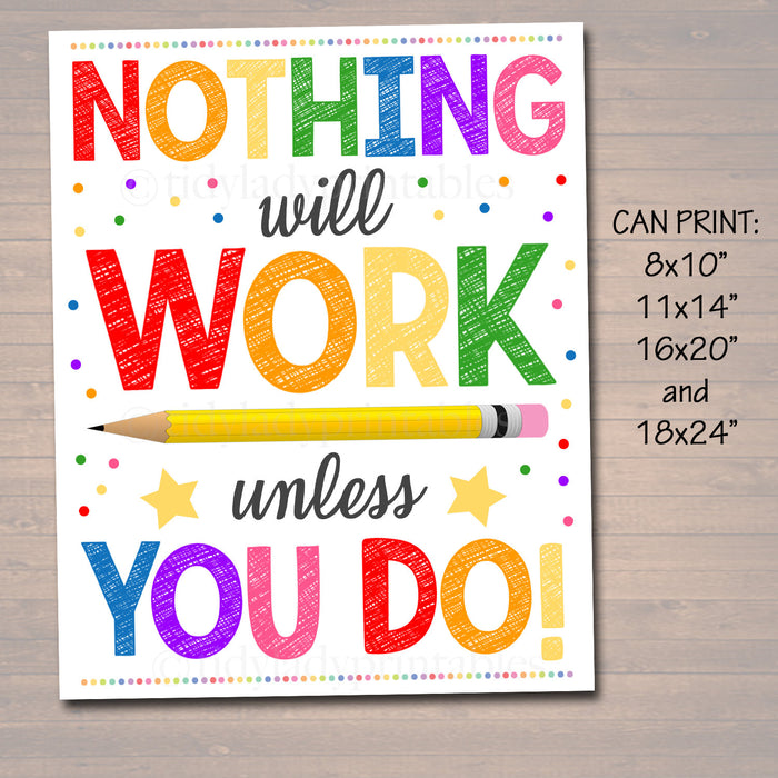 Nothing Will Work Unless You Do - Classroom Poster — TidyLady Printables nothing-will-work-unless-you-do-classroom-poster-tidylady-printables