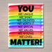 YOU MATTER Classroom Printable, Counseling Office Poster, Counselor Office Decor Therapist Office, Social Worker Sign, Self Esteem Printable